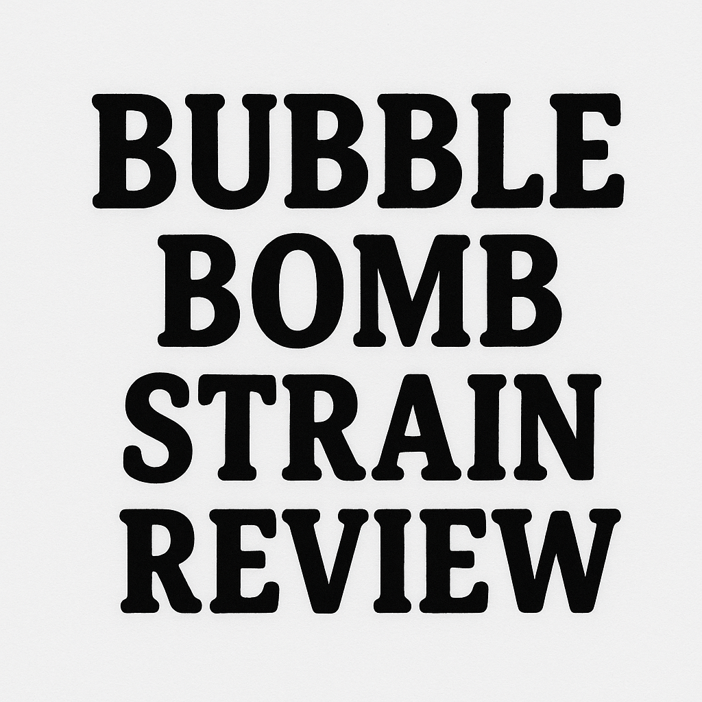 Bubble Bomb Strain Review: Effects, Flavor Profile, and More