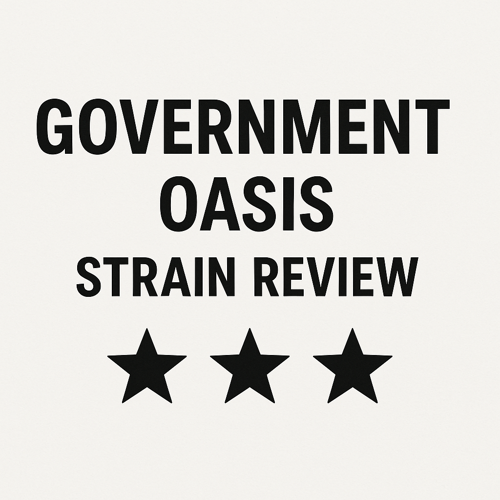 Government Oasis Strain Review: Unveiling the Unique Flavor and Effects