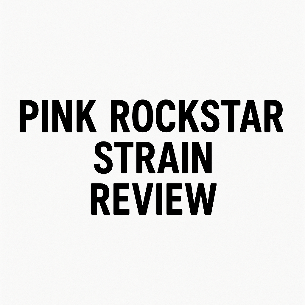 Pink Rockstar Strain Review: Unveiling the Hints of Euphoria